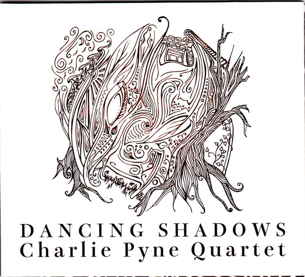 CHARLIE PYNE - Charlie Pyne Quartet : Dancing Shadows cover 