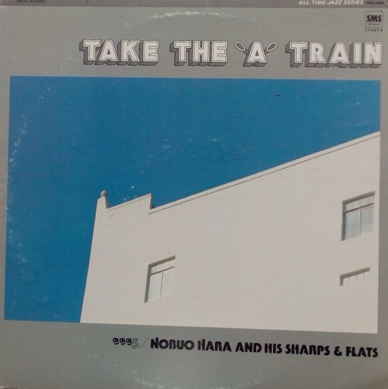 NOBUO HARA 原信夫 / NOBUO HARA AND HIS SHARPS & FLATS - Take the 