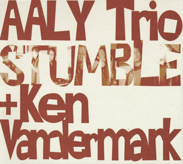 AALY TRIO - AALY Trio + Ken Vandermark : Stumble cover 