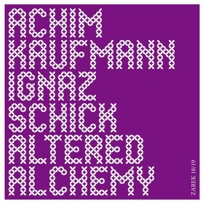 ACHIM KAUFMANN - Achim Kaufmann & Ignaz Schick : Altered Alchemy cover 