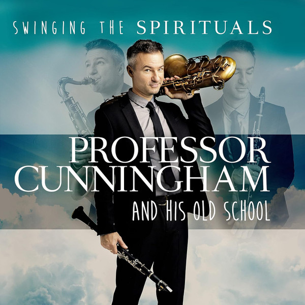 ADRIAN CUNNINGHAM - Professor Cunningham & His Old School : Swinging The Spirituals cover 