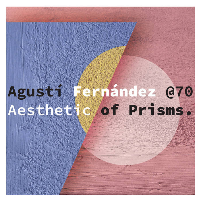 AGUSTÍ FERNÁNDEZ - Aesthetic of Prisms cover 