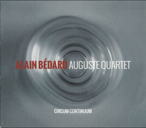 ALAIN BÉDARD - Alain Bédard Auguste Quartet : Circum continuum cover 