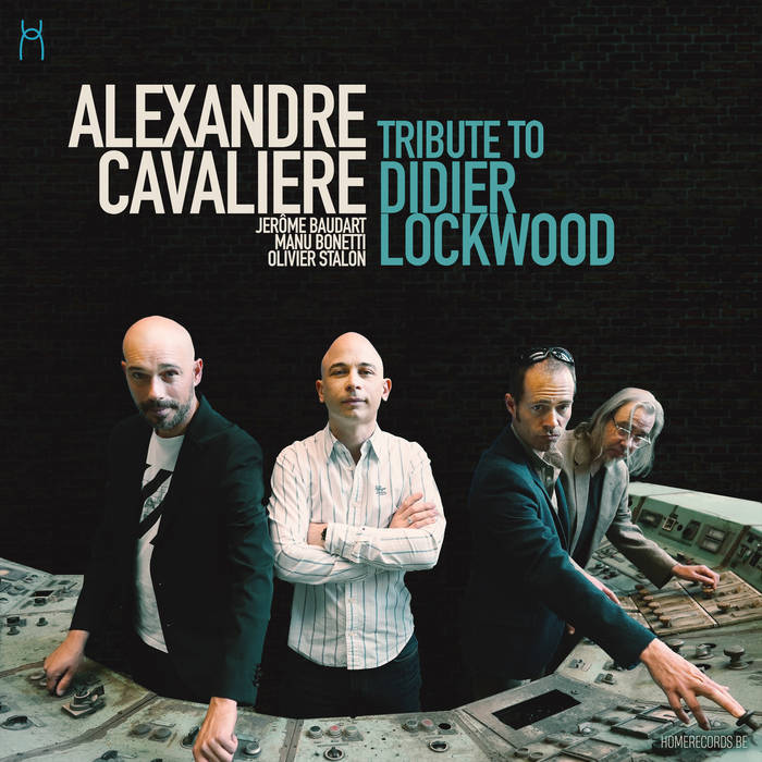 ALEXANDRE CAVALIERE - Tribute to Didier Lockwood cover 