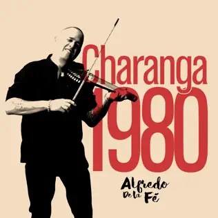 ALFREDO DE LA FÉ - Charanga 1980 (aka Charanga Caliente (En Descarga)) cover 