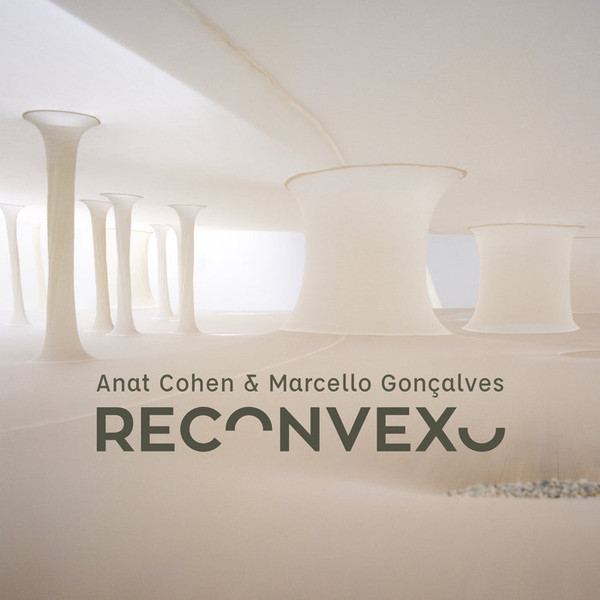 ANAT COHEN - Anat Cohen & Marcello Gonçalves : Reconvexo cover 