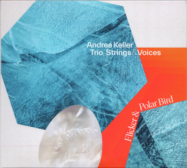 ANDREA KELLER - Flicker / Polar Bird - Trio, Strings & Voices cover 