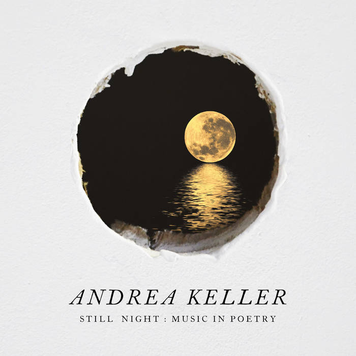 ANDREA KELLER - Still Night : Music in Poetry cover 