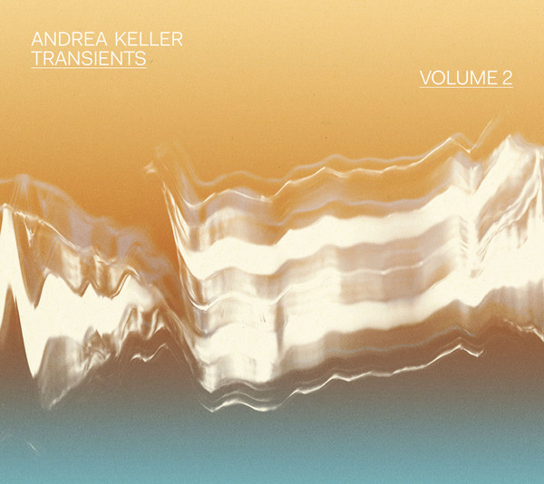 ANDREA KELLER - Transients Volume 2 cover 