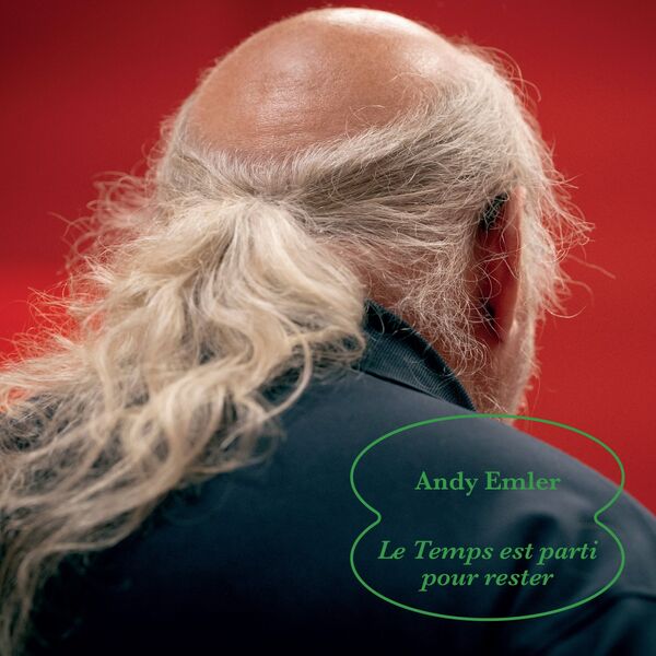 ANDY EMLER - Le Temps est parti pour rester cover 