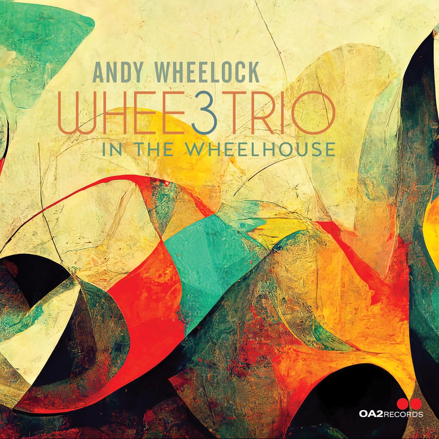 ANDY WHEELOCK - Whee3Trio  In the Wheelhouse cover 