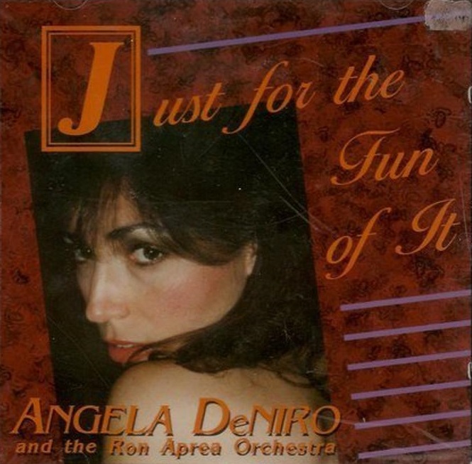 ANGELA DENIRO - Angela DeNiro And The Ron Aprea Orchestra : Just For The Fun Of It cover 