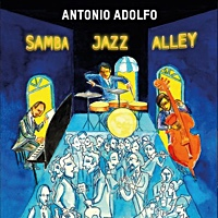 ANTONIO ADOLFO - Samba Jazz Alley cover 