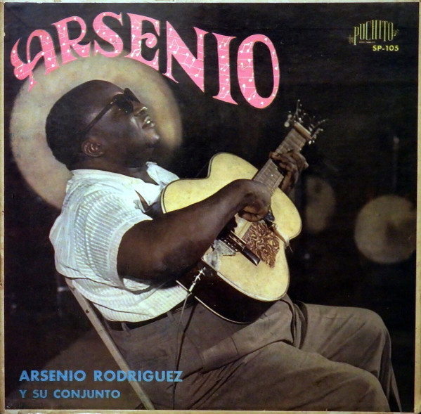 ARSENIO RODRIGUEZ - Arsenio (aka Sabroso y Caliente aka Su Tres Y Su Ritmo) cover 