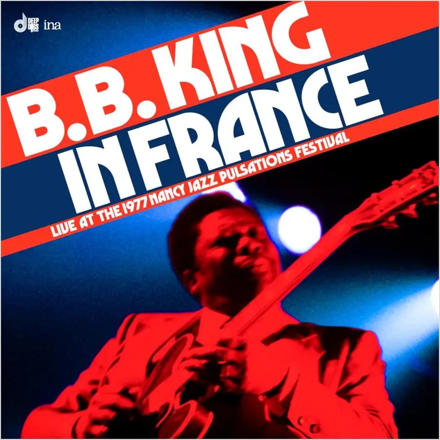 B. B. KING - In France : Live at the Nancy Jazz Pulsations Festival (1977) cover 