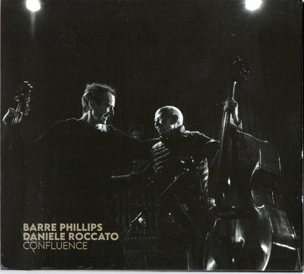 BARRE PHILLIPS - Barre Phillips, Daniele Roccato : Confluence cover 