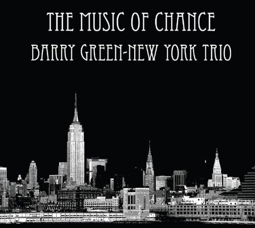 BARRY GREEN - Barry Green New York Trio :  The Music Of Chance cover 