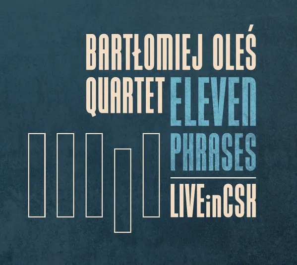 BARTLOMIEJ OLES - Eleven Phrases : Live in CSK cover 