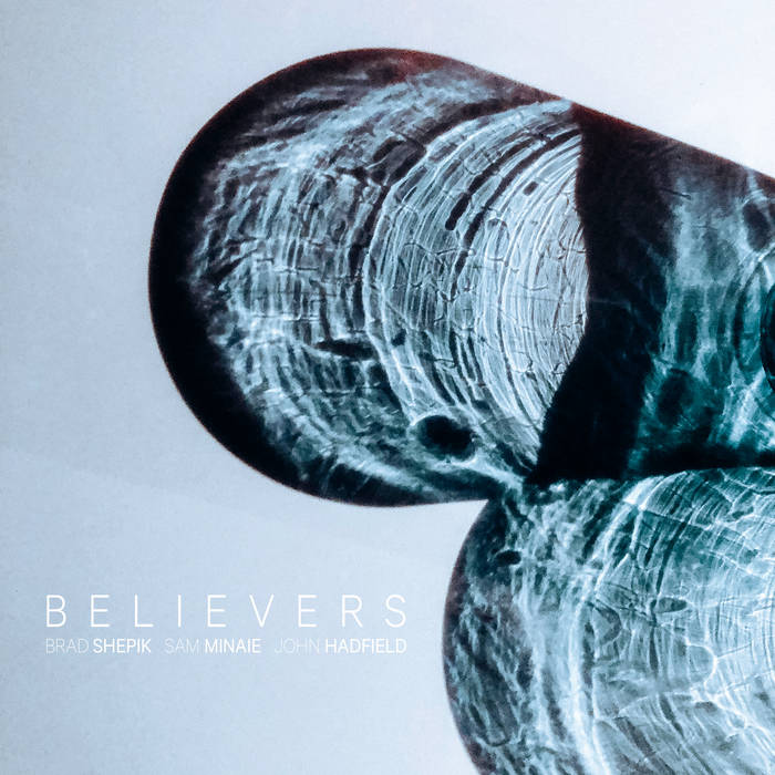 BELIEVERS - Believers - Brad Shepik, Sam Minaie, John Hadfield cover 