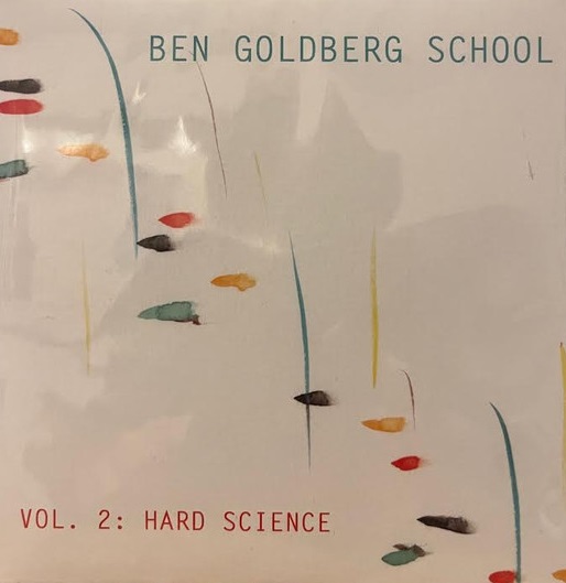 BEN GOLDBERG - Ben Goldberg School : Vol. 2 - Hard Science cover 