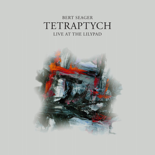 BERT SEAGER - Tetraptych Live at the Lilypad cover 