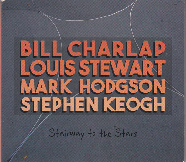 BILL CHARLAP - Bill Charlap, Louis Stewart, Mark Hodgson, Stephen Keogh : Stairway To The Stars cover 