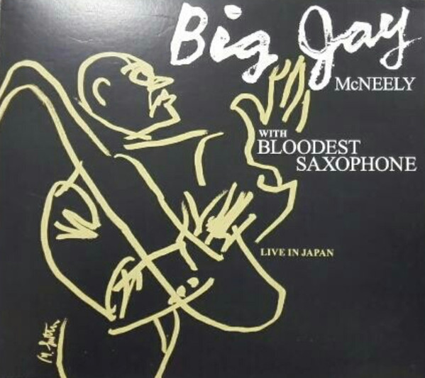 BLOODEST SAXOPHONE - Big Jay McNeely With Bloodest Saxophone : Live In Japan cover 