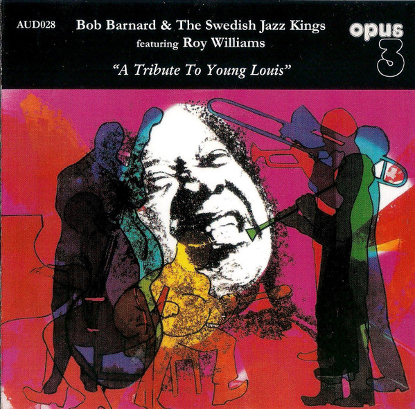 BOB BARNARD - Bob Barnard & The Swedish Jazz Kings featuring Roy Williams : A Tribute To Young Louis cover 