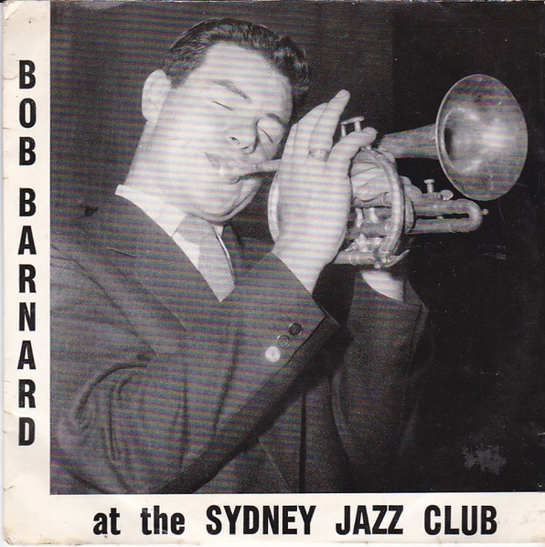 BOB BARNARD - Bob Barnard At The Sydney Jazz Club cover 