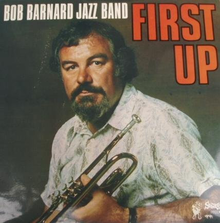 BOB BARNARD - Bob Barnard Jazz Band : First Up cover 