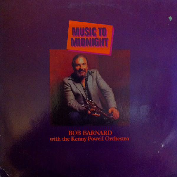 BOB BARNARD - Bob Barnard With The Kenny Powell Orchestra : Music To Midnight cover 