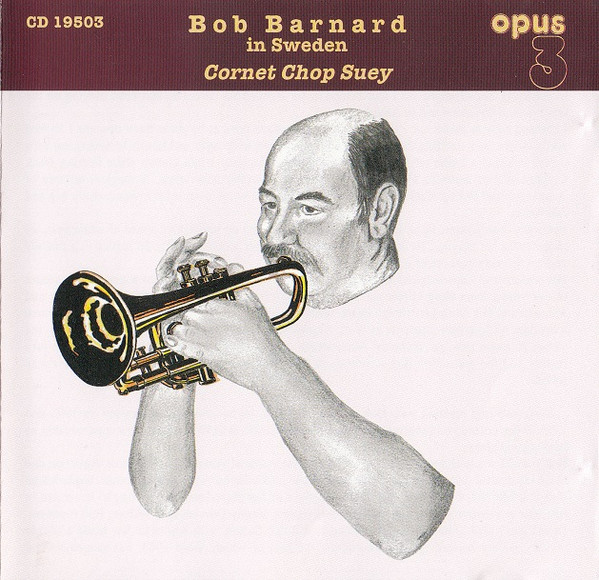 BOB BARNARD - Cornet Chop Suey (Bob Barnard In Sweden) cover 