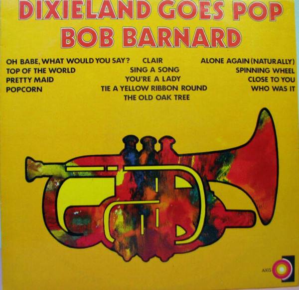 BOB BARNARD - Dixieland Goes Pop cover 