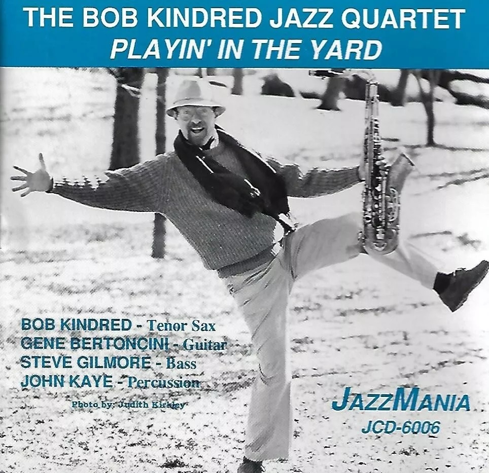 BOB KINDRED - The Bob Kindred Jazz Quartet : Playin' In The Yard cover 