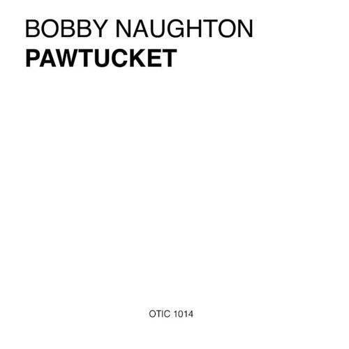 BOBBY NAUGHTON - Pawtucket cover 