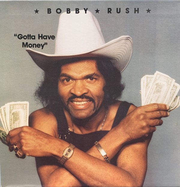 BOBBY RUSH - Gotta Have Money cover 