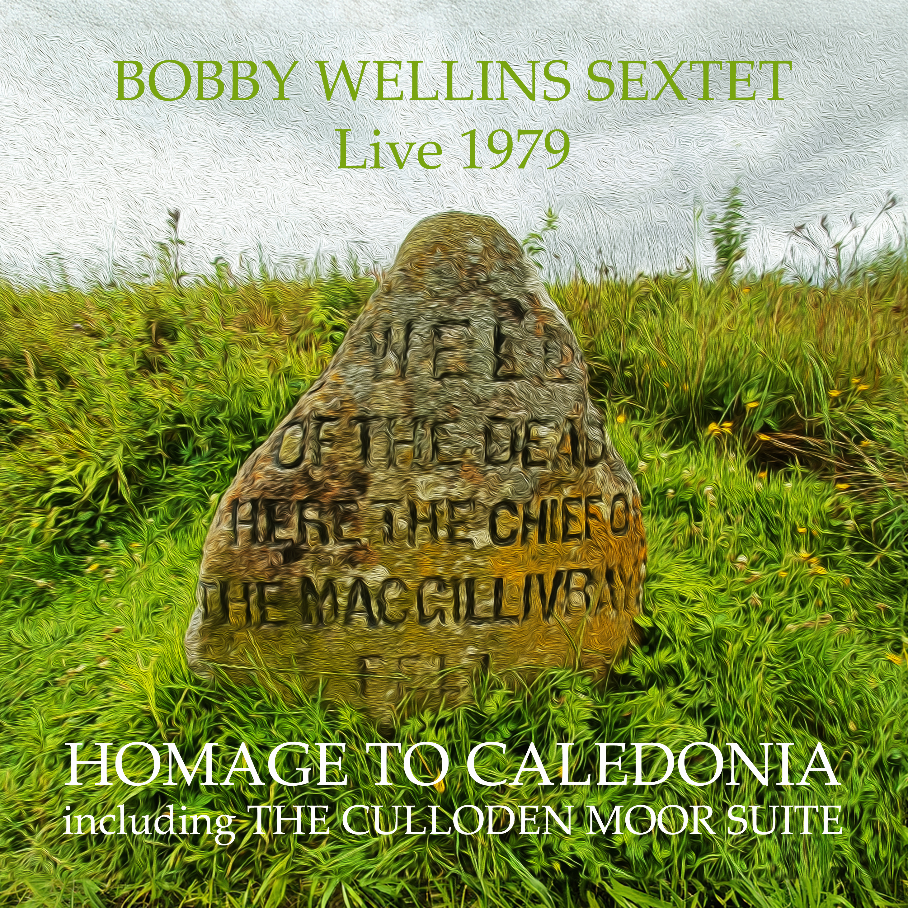 BOBBY WELLINS - Bobby Wellins Sextet : Homage To Caledonia including The Culloden Moor Suite (Live 1979) cover 