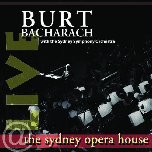 BURT BACHARACH - Burt Bacharach With The Sydney Symphony Orchestra ‎: Live At The Sydney Opera House cover 