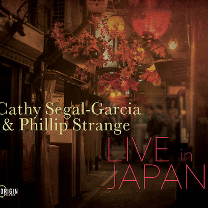 CATHY SEGAL-GARCIA - Cathy Segal-Garcia and Phillip Strange : Live In Japan cover 