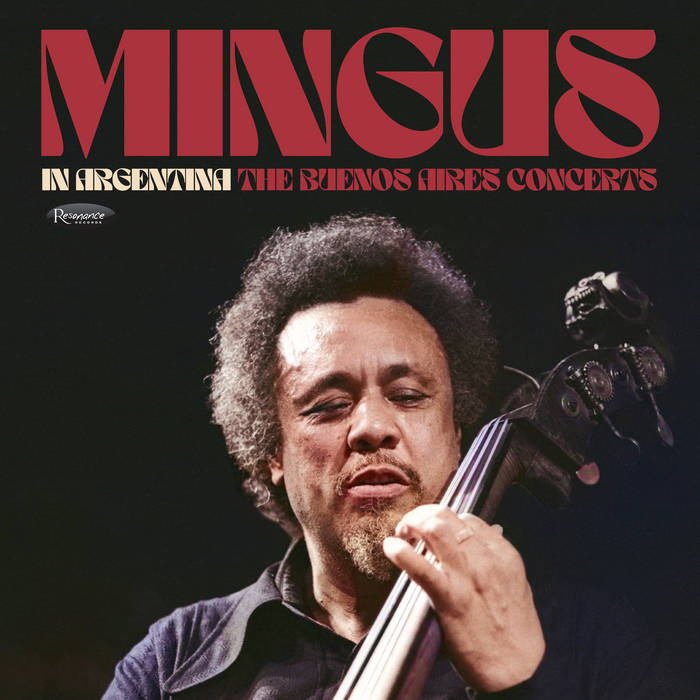 CHARLES MINGUS - In Argentina : the Buenos Aires Concerts cover 