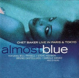 CHET BAKER - Almost Blue. Live In Paris & Tokyo cover 