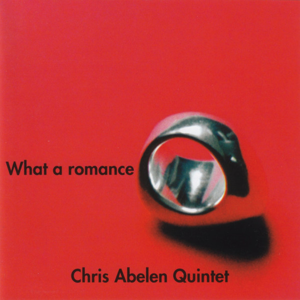 CHRIS ABELEN - Chris Abelen Quintet ‎: What A Romance cover 