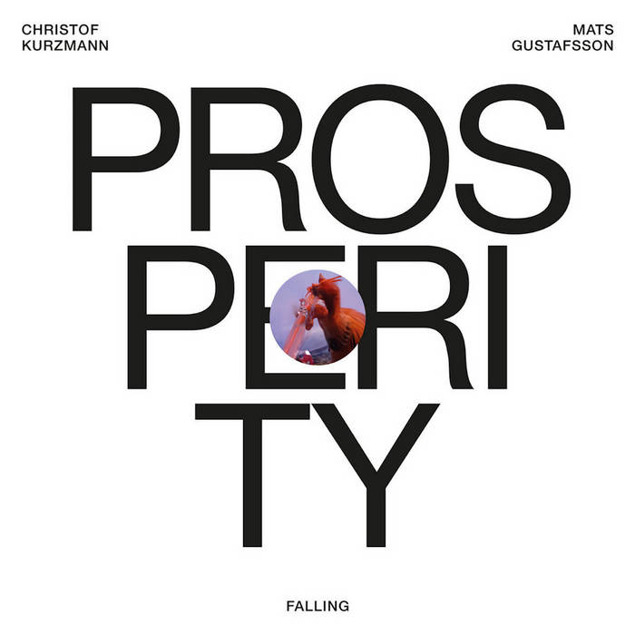 CHRISTOF KURZMANN - Christof Kurzmann & Mats Gustafsson : Prosperity cover 