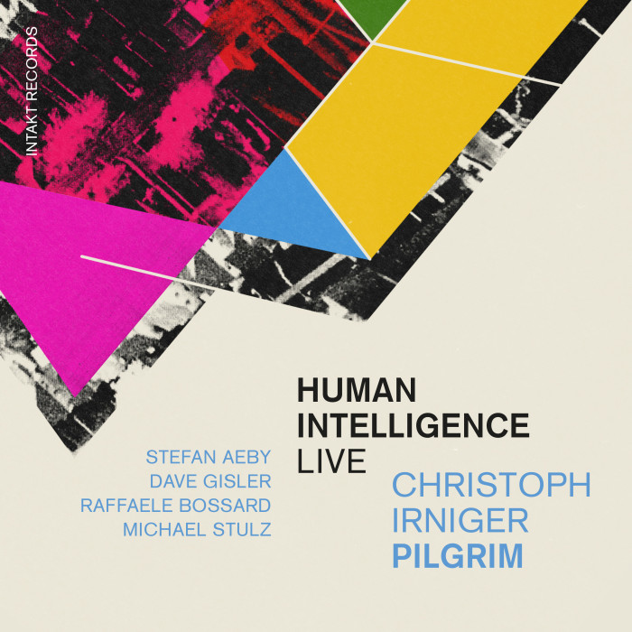 CHRISTOPH IRNIGER - Christoph Irniger Pilgrim : Human Intelligence Live cover 