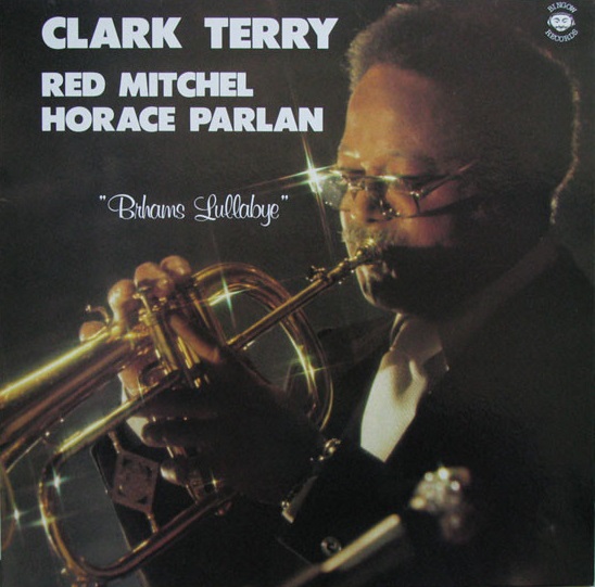 CLARK TERRY - Clark Terry, Red Mitchell, Horace Parlan : Brhams Lullabye cover 