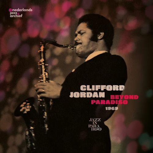 CLIFFORD JORDAN - Beyond Paradiso (1969-1970) cover 