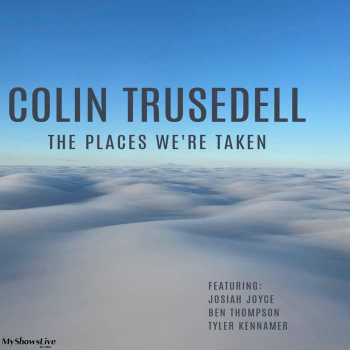 COLIN TRUSEDELL - The Places We're Taken cover 