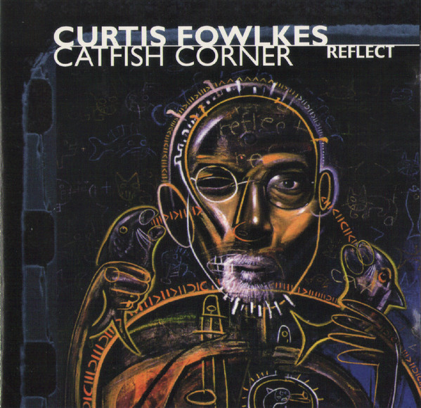 CURTIS FOWLKES - Curtis Fowlkes and Catfish Corner ‎: Reflect cover 