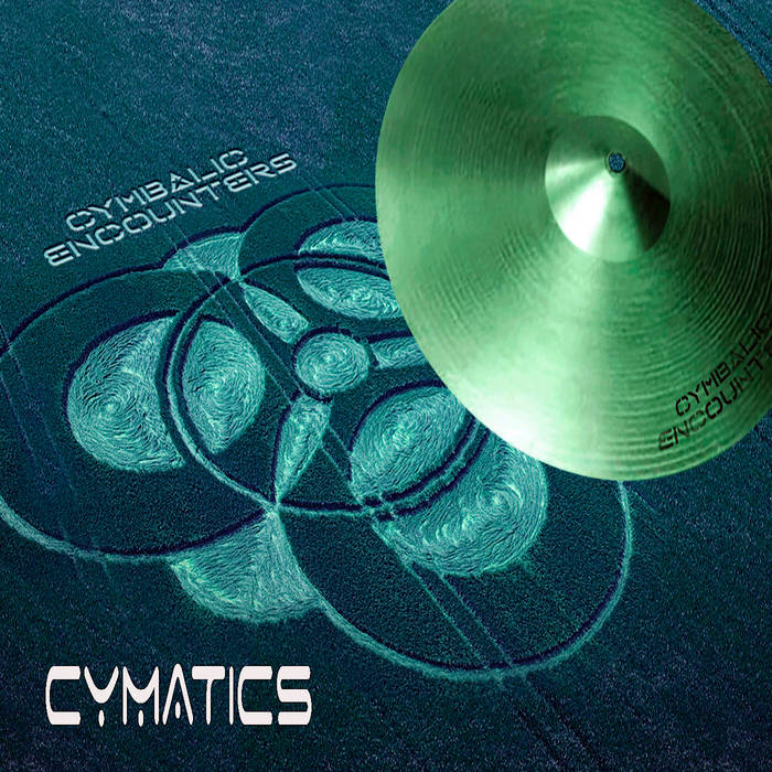 CYMBALIC ENCOUNTERS - Cymatics cover 