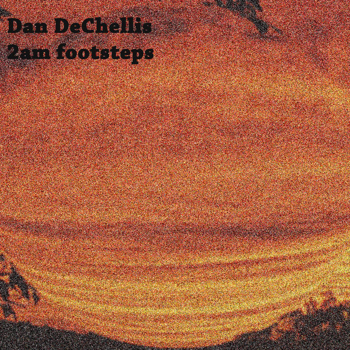 DAN DECHELLIS - 2 am footsteps cover 